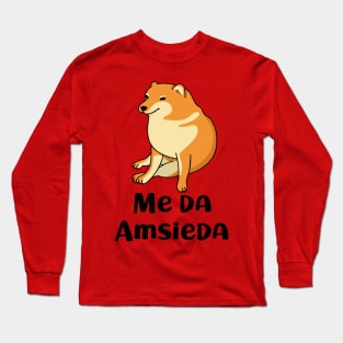 MEME CHEEMS ME SA AMSIEDAD Long Sleeve T-Shirt